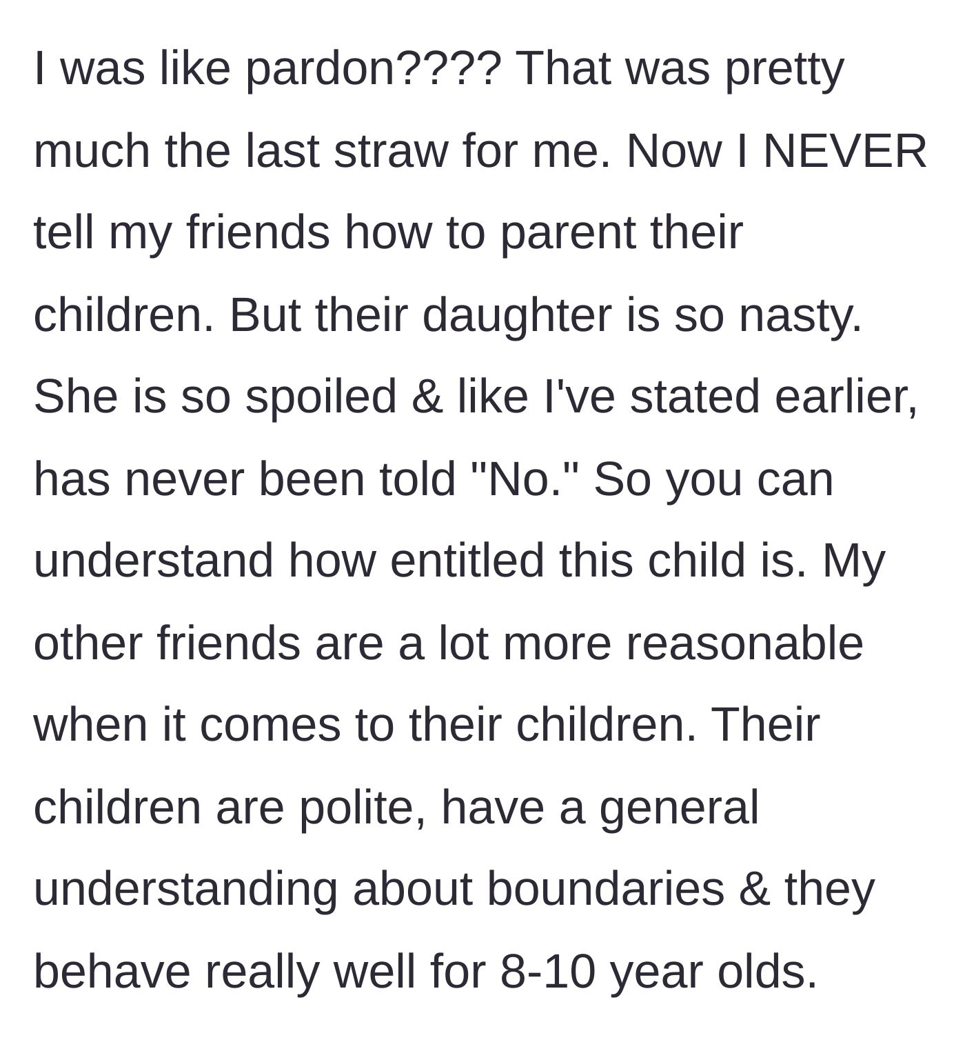 Story part 6 - The main character describes the ten-year-old child's severely spoiled and entitled behavior.