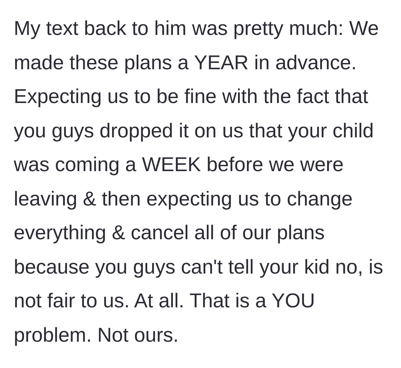 Story part 7 - The main character responds to the fiancé, refusing to take the blame for the ruined trip.