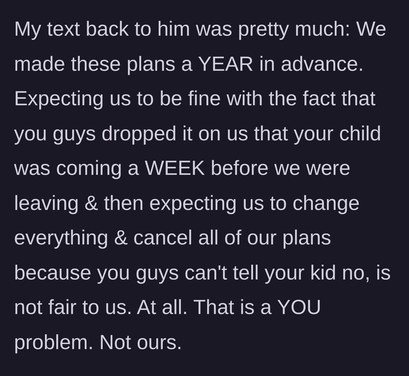 Story part 7 - The main character responds to the fiancé, refusing to take the blame for the ruined trip.