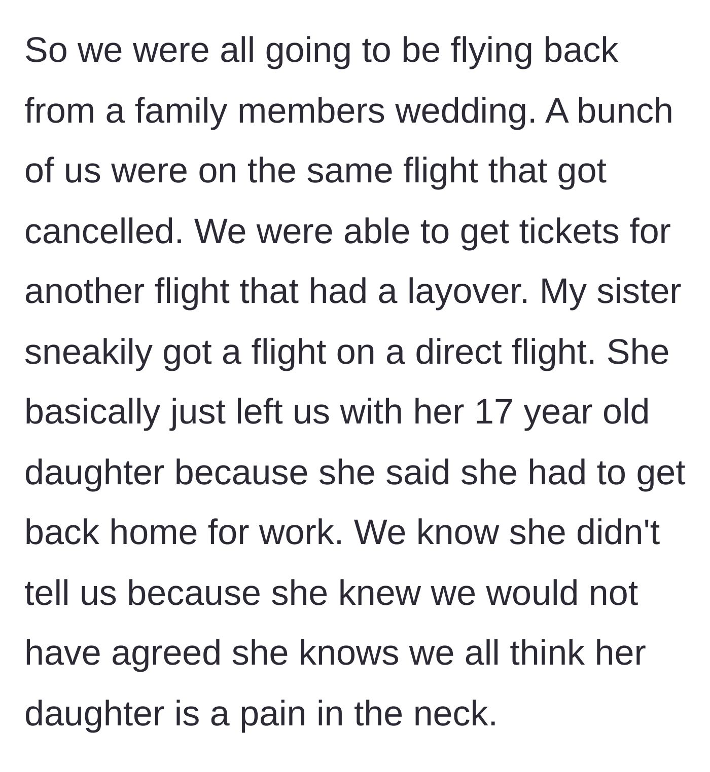 Story part 1 - A mother secretly books a direct flight, abandoning her difficult 17-year-old daughter with extended family during a layover.
