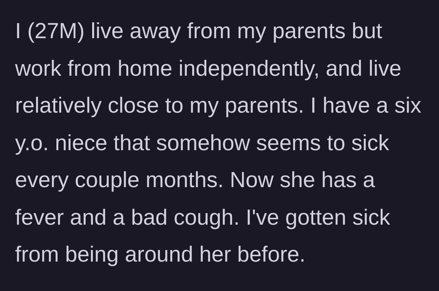 Story part 1 - The 27-year-old uncle explains his remote work setup and introduces his chronically ill 6-year-old niece who currently has a fever and bad cough.