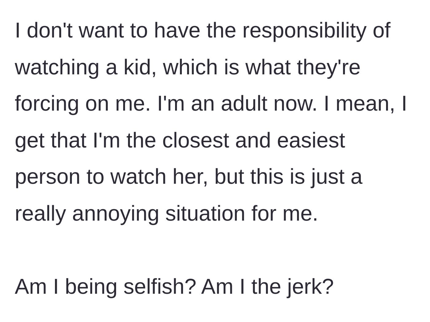 Story part 4 - The uncle concludes that he doesn't want the forced responsibility of childcare, acknowledging he is the easiest option but questioning if he is a jerk for finding it annoying.