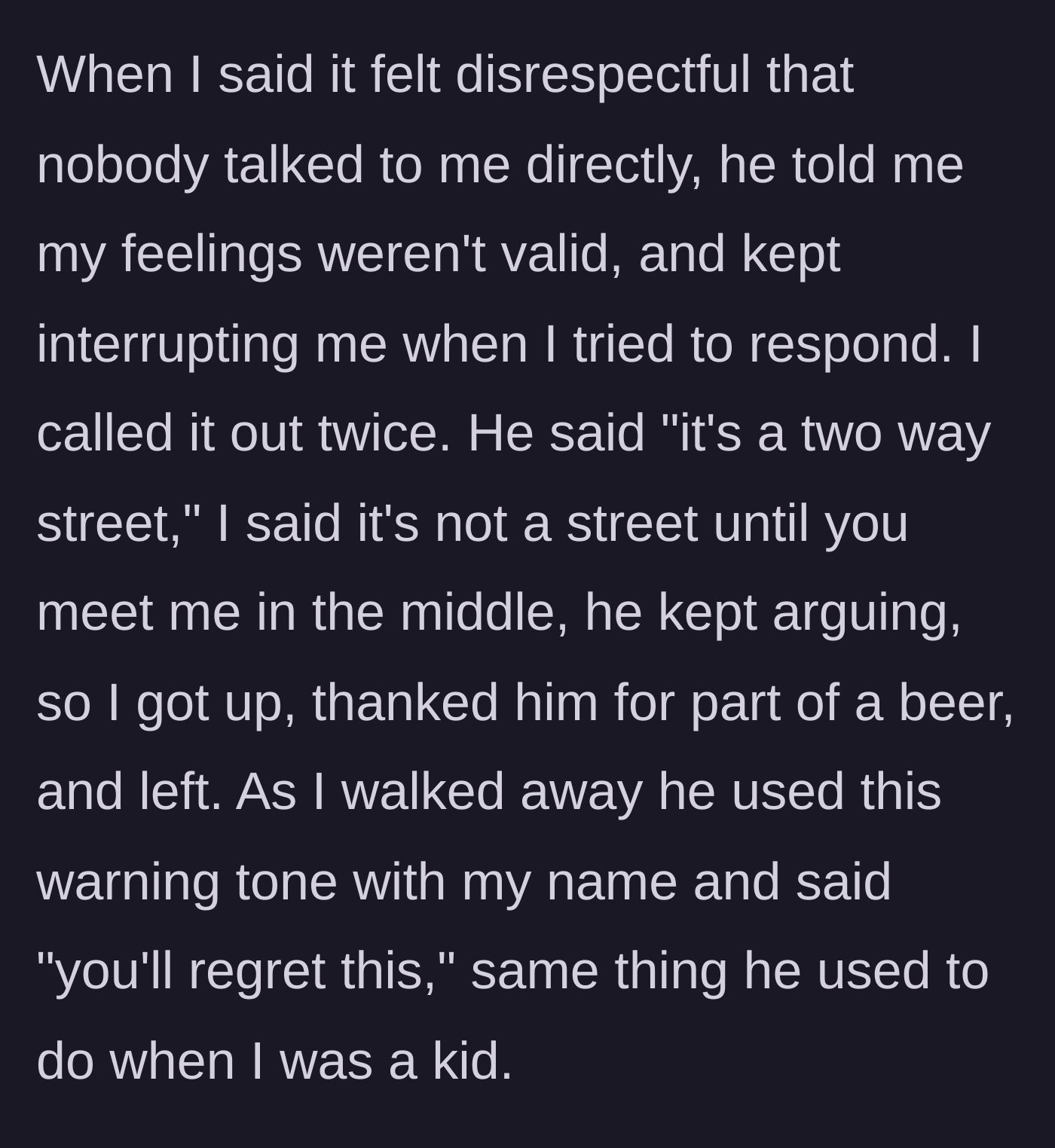Story part 4 - The father invalidates their feelings, leading the main character to walk out mid-beer.