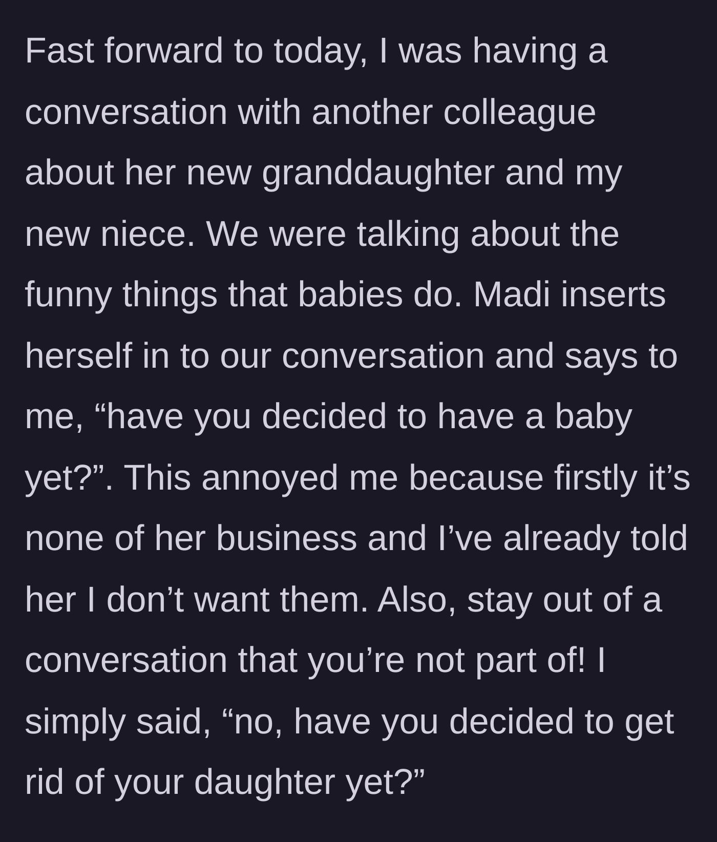 Story part 3 - The coworker interrupts a private conversation about family to ask the main character about babies, prompting a shockingly blunt comeback.