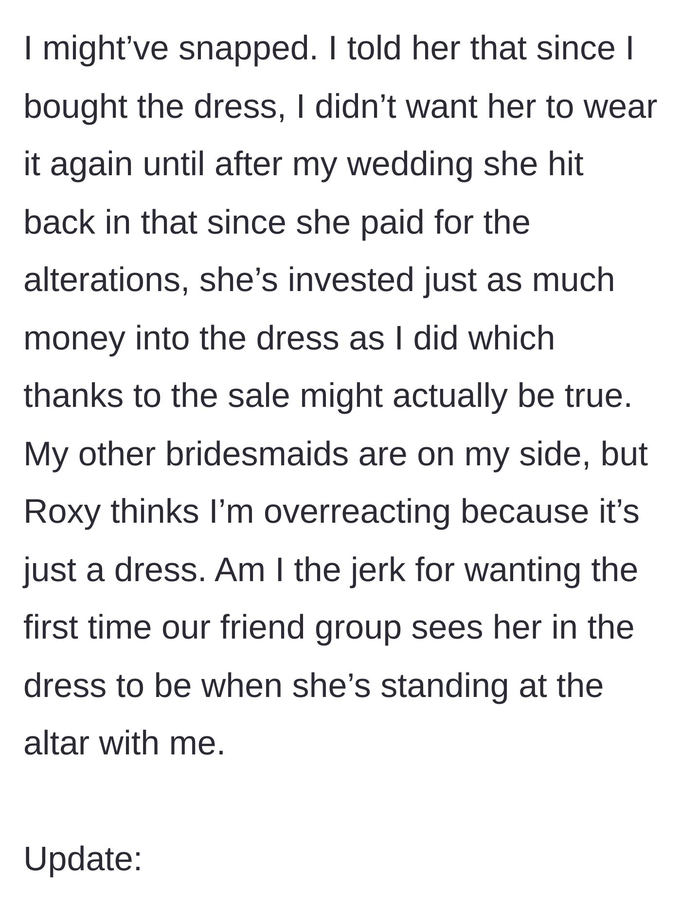 Story part 5 - The bride snaps, telling Roxy to stop wearing it, but Roxy argues her alterations cost as much as the discounted dress.