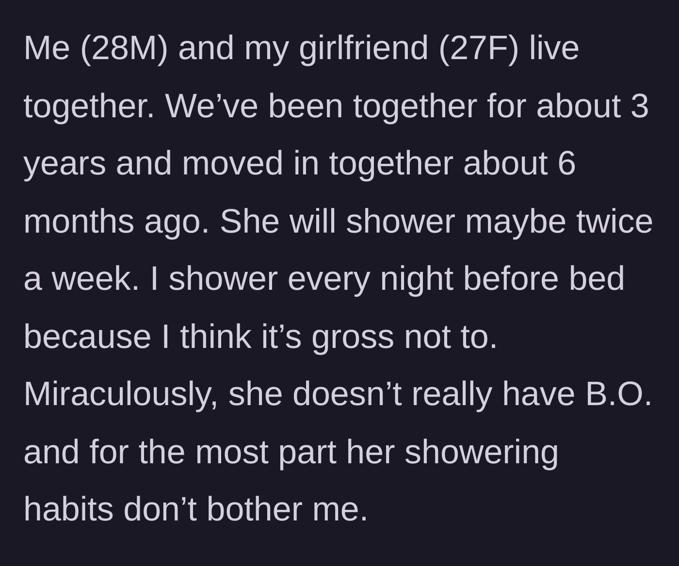 Story part 1 - Introduction to the couple's living situation and the girlfriend's twice-a-week shower habit.