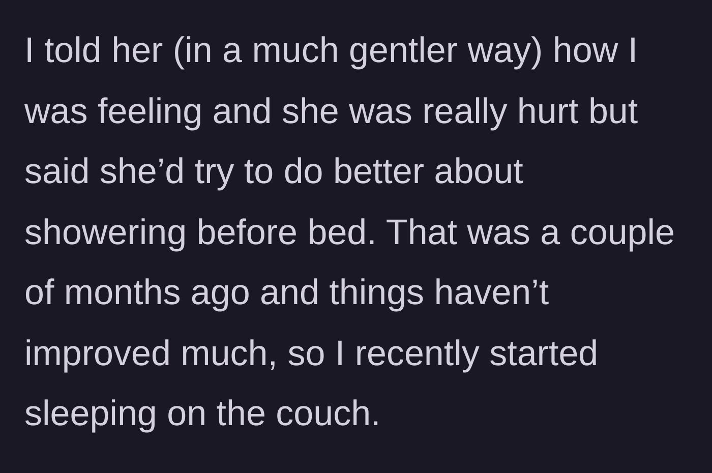 Story part 3 - He attempts to communicate his feelings, she gets hurt but promises to try, resulting in him moving to the couch.