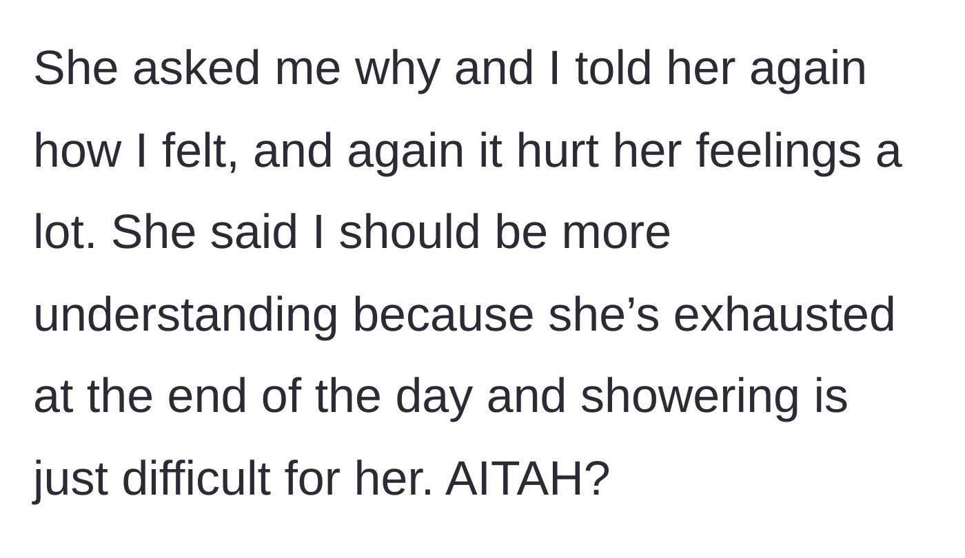 Story part 4 - The confrontation where she claims exhaustion makes showering too difficult.
