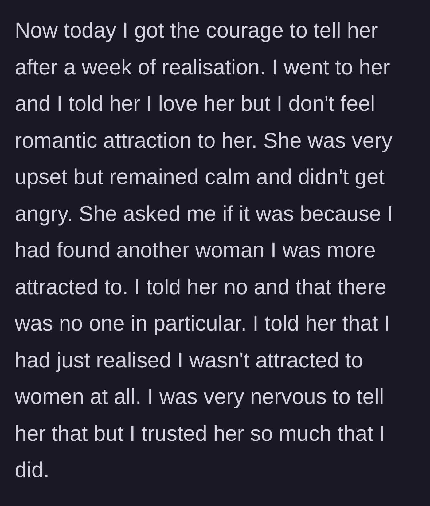 Story part 3 - The boyfriend bravely confessing his lack of attraction to women to his girlfriend, who initially remains calm and asks if he is seeing someone else.
