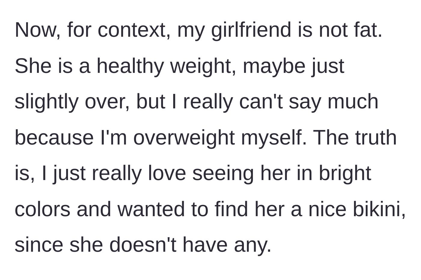 Story part 2 - Boyfriend explains his girlfriend is a healthy weight, he is overweight himself, and he just wanted to see her in bright colors.
