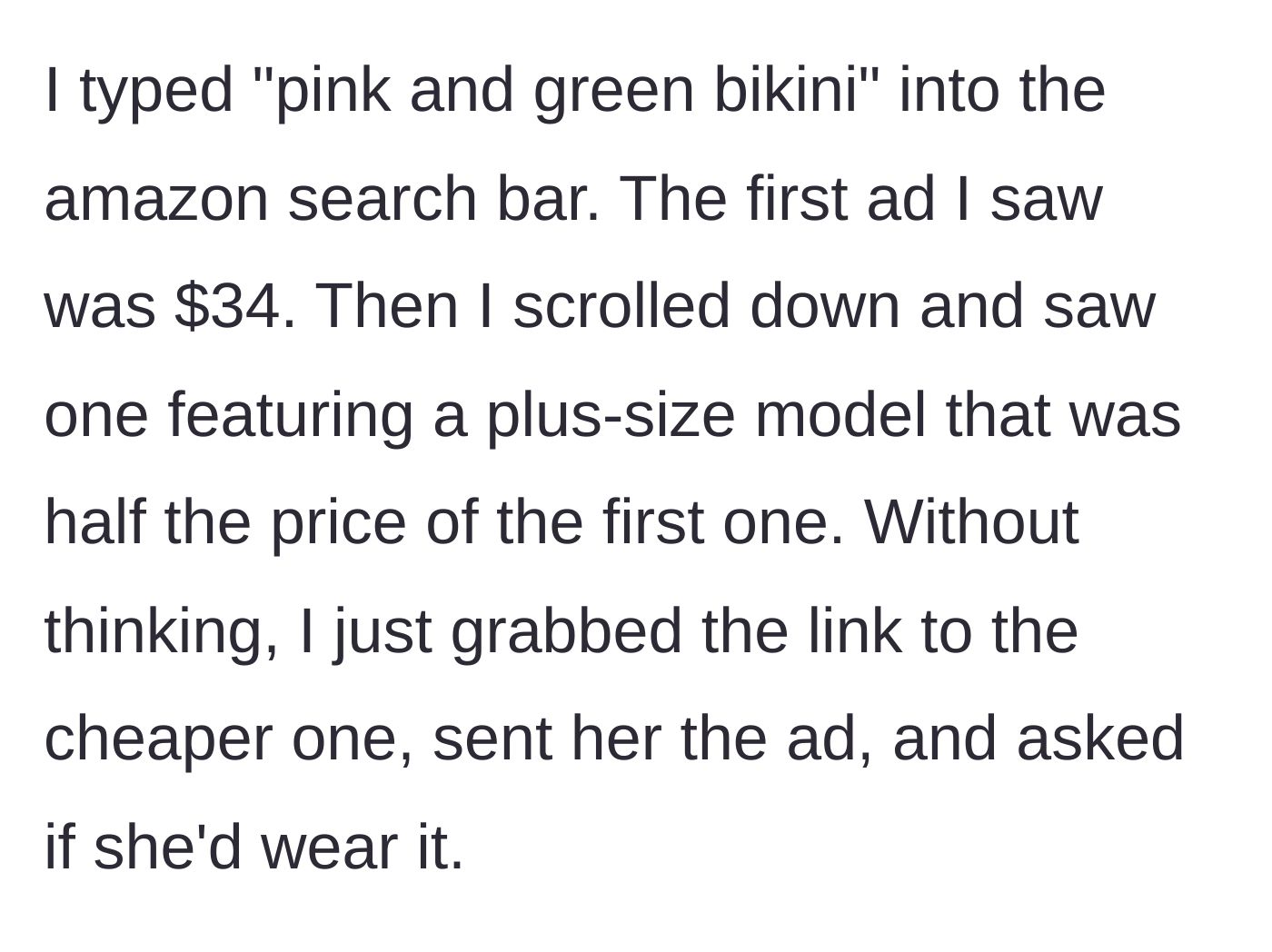 Story part 3 - Boyfriend searches Amazon, sees a $34 bikini, then sends a cheaper link featuring a plus-size model to save money.
