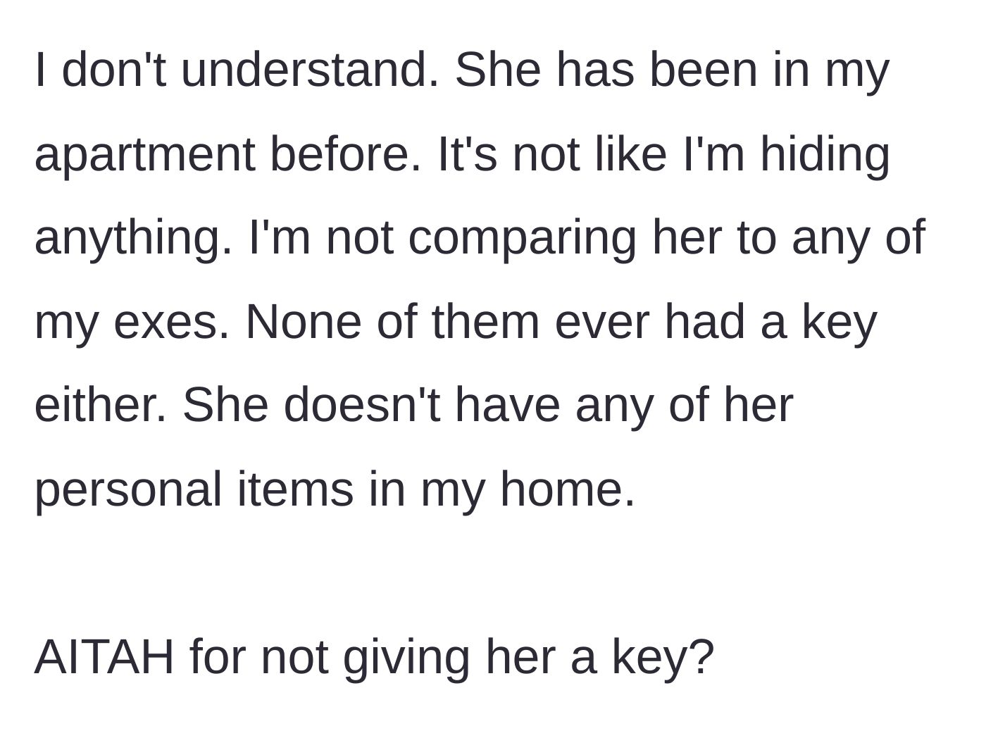 Story part 6 - He expresses total confusion about why she is upset, noting he has nothing to hide.