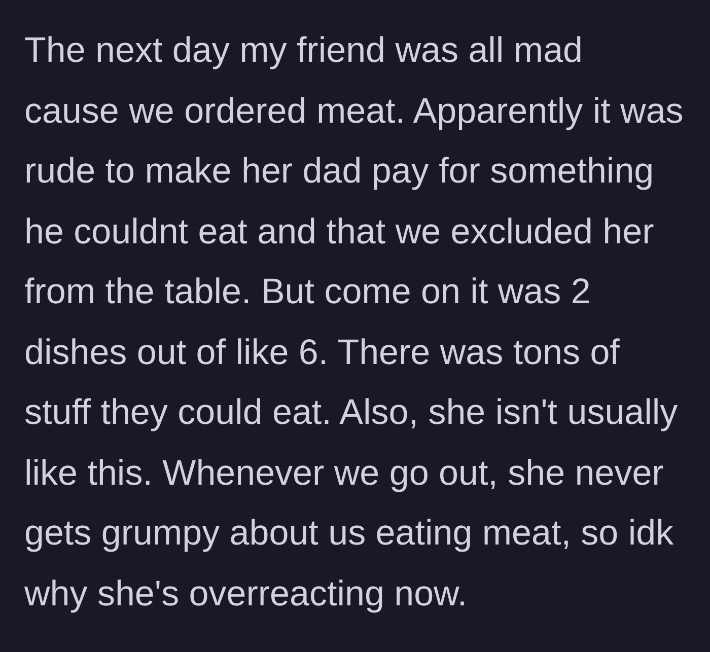 Story part 2 - The friend confronts the guest the next day about her rude behavior, but the guest entirely brushes it off as an overreaction.