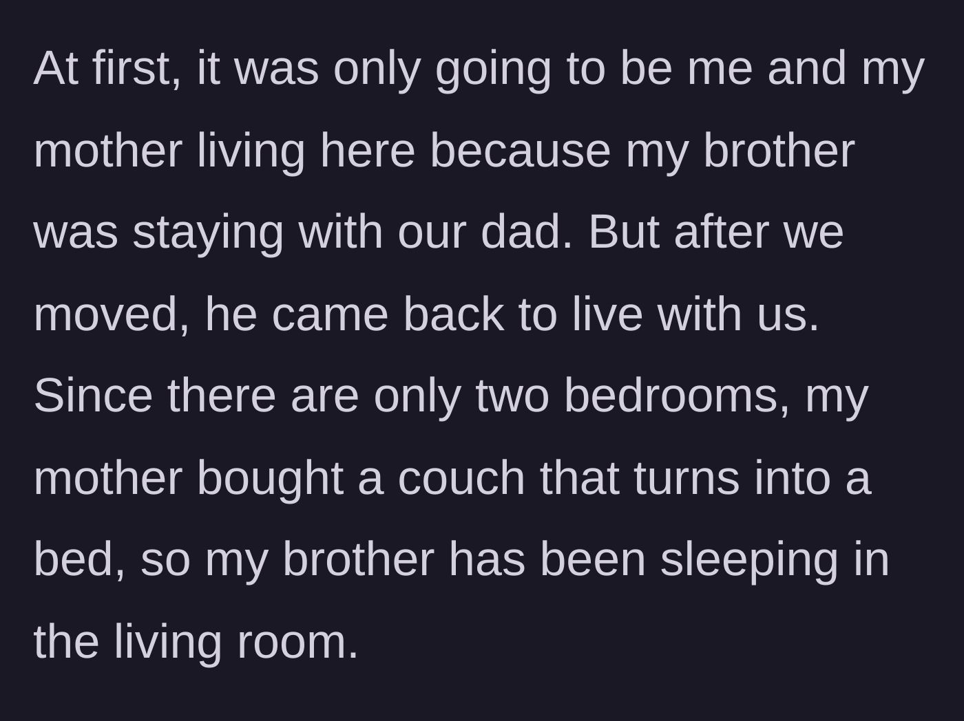 Story part 2 - The brother moves back in unexpectedly and is relegated to a sofa bed in the living room.