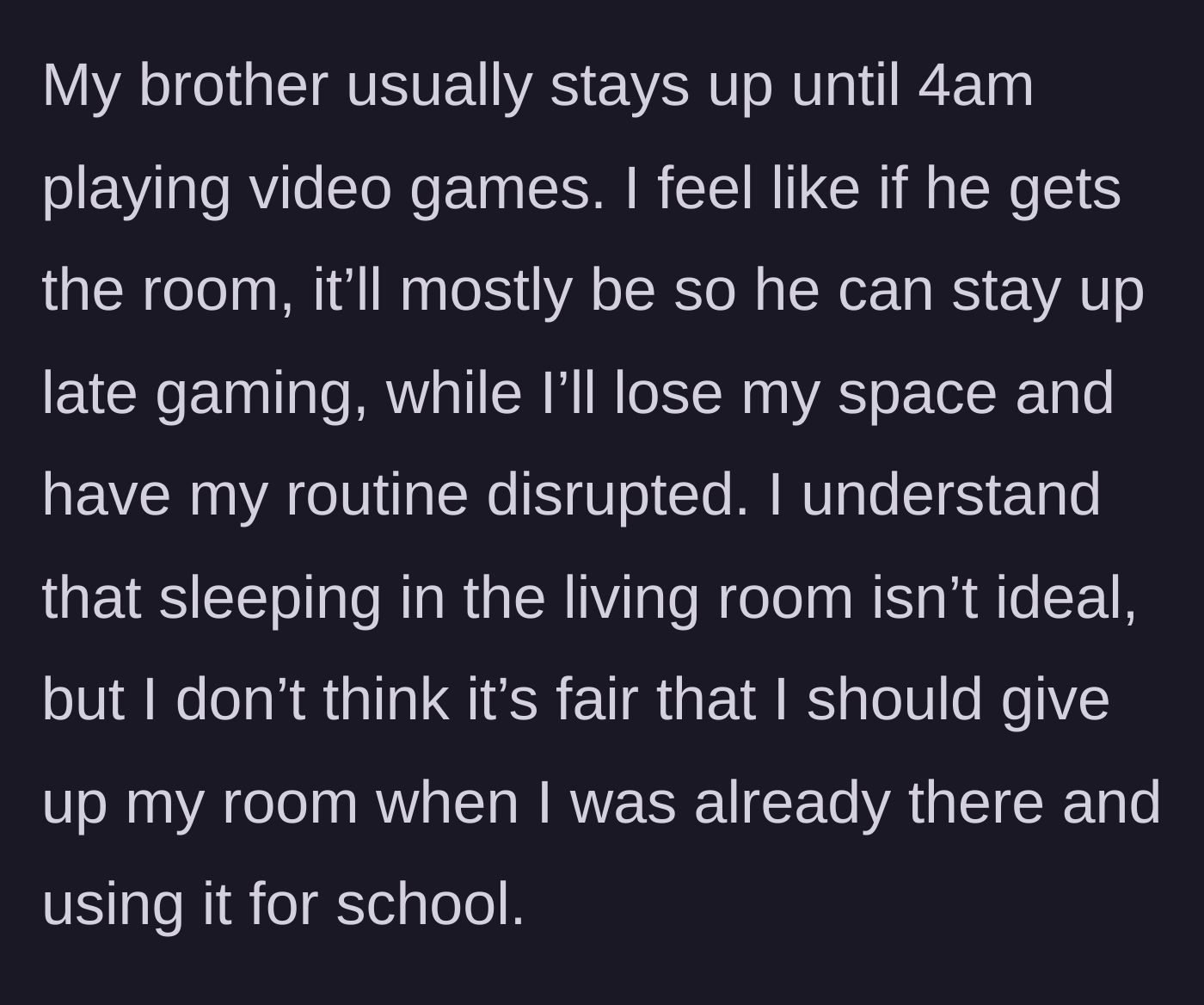 Story part 4 - The daughter points out her brother just wants the room to play video games until 4 AM.