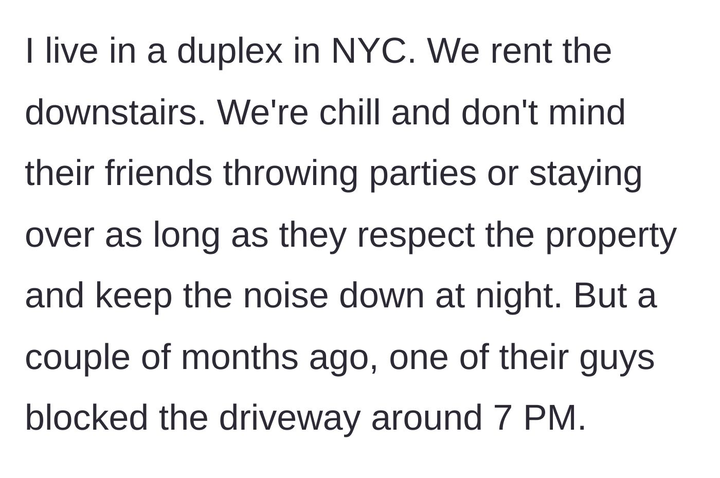 Story part 1 - A duplex home in NYC where a car blocks the driveway at 7 PM.