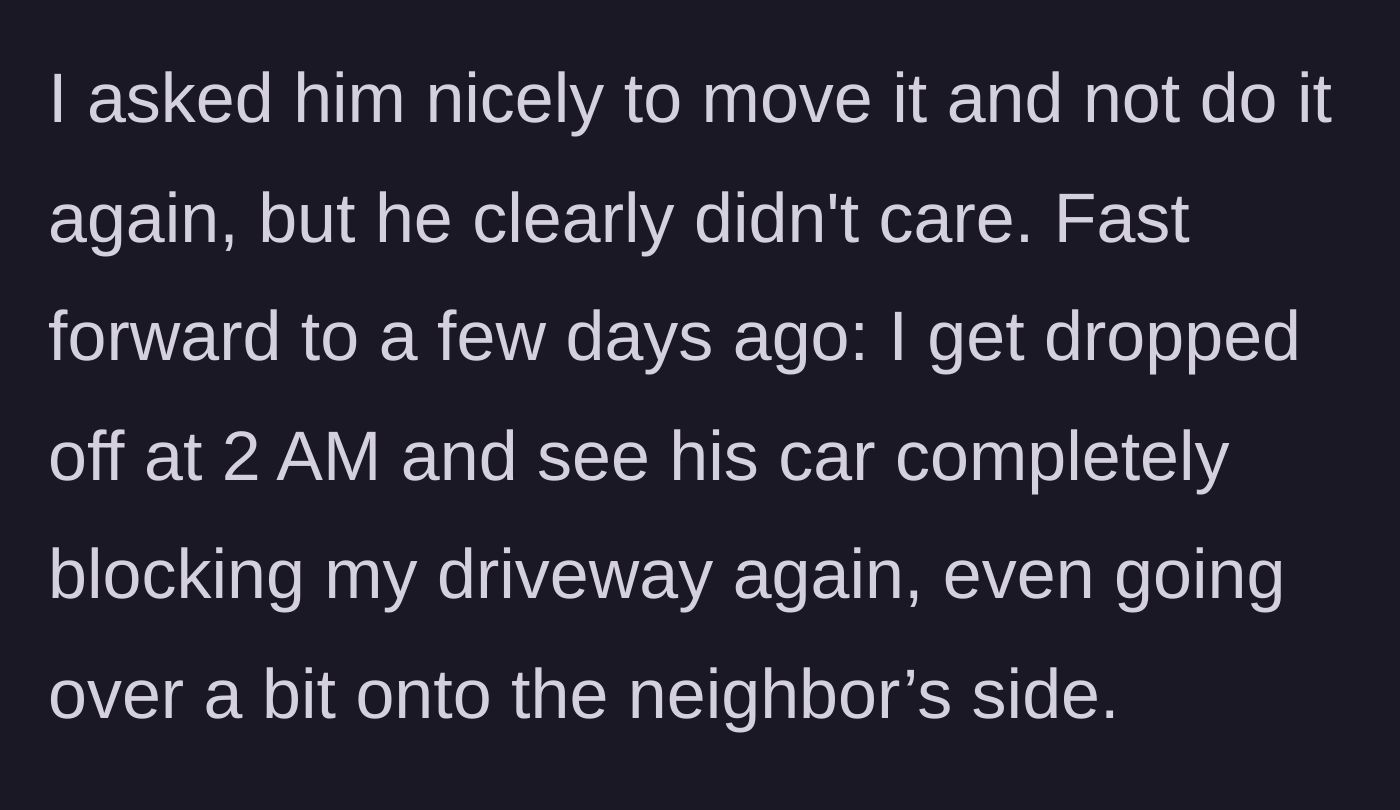 Story part 2 - A car parked illegally, blocking a driveway and crossing property lines at 2 AM.