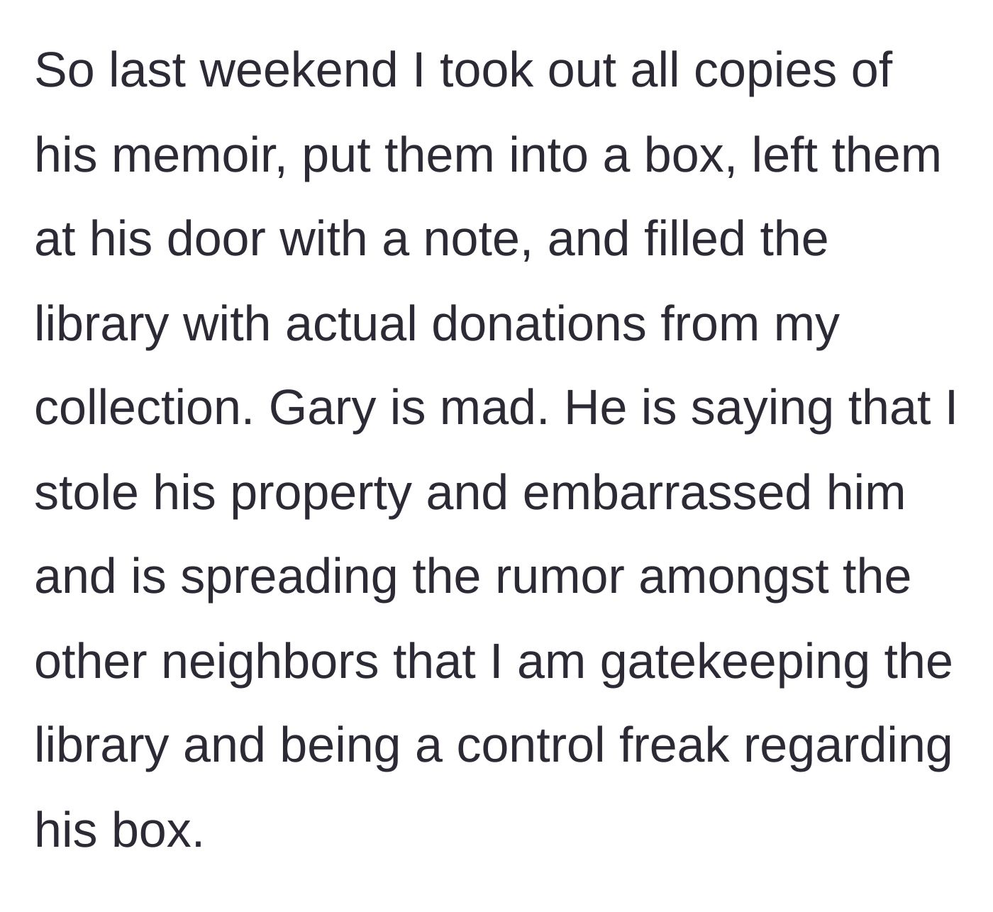 Story part 4 - She boxes up all his memoirs, returns them to his porch with a note, and restocks the library with varied donations.