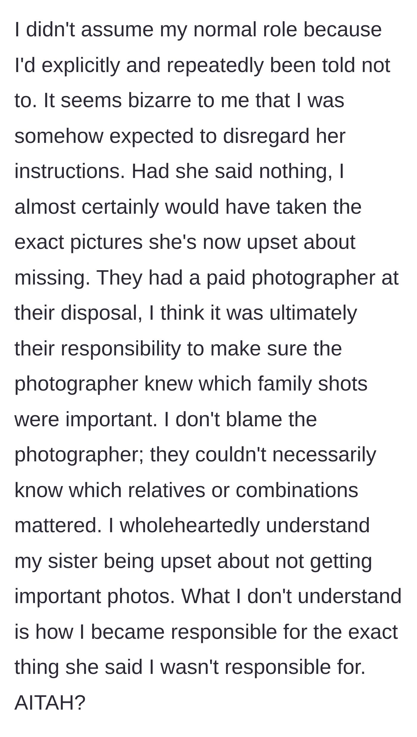 Story part 6 - The aunt pointing out the absurdity of being expected to disregard direct instructions and noting the paid photographer should have been directed.