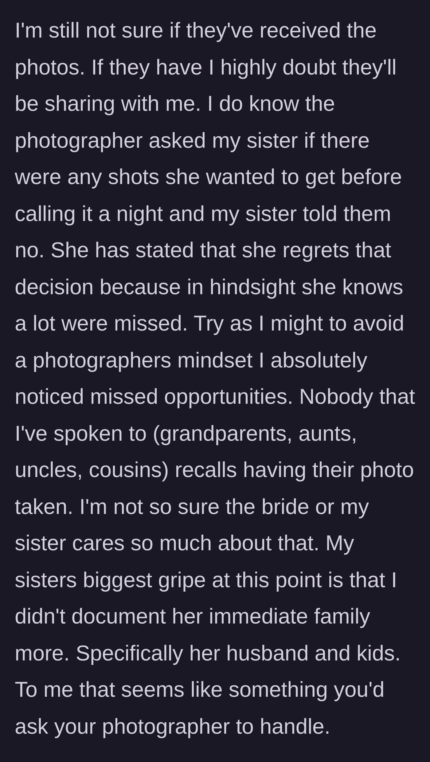 Story part 9 - The aunt explaining the sister declined the photographer's offer for final shots and is mostly mad that the aunt didn't act as free paparazzi for her immediate family.