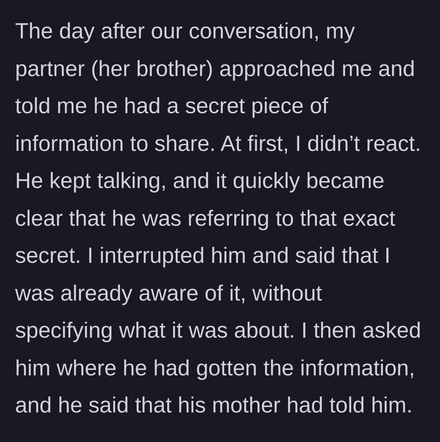 Story part 2 - Partner revealing the secret to the author, citing his mother as his source.