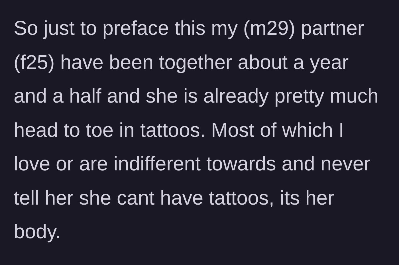 Story part 1 - A supportive boyfriend explains his 25-year-old girlfriend's extensive tattoo collection and his deep respect for her bodily autonomy.