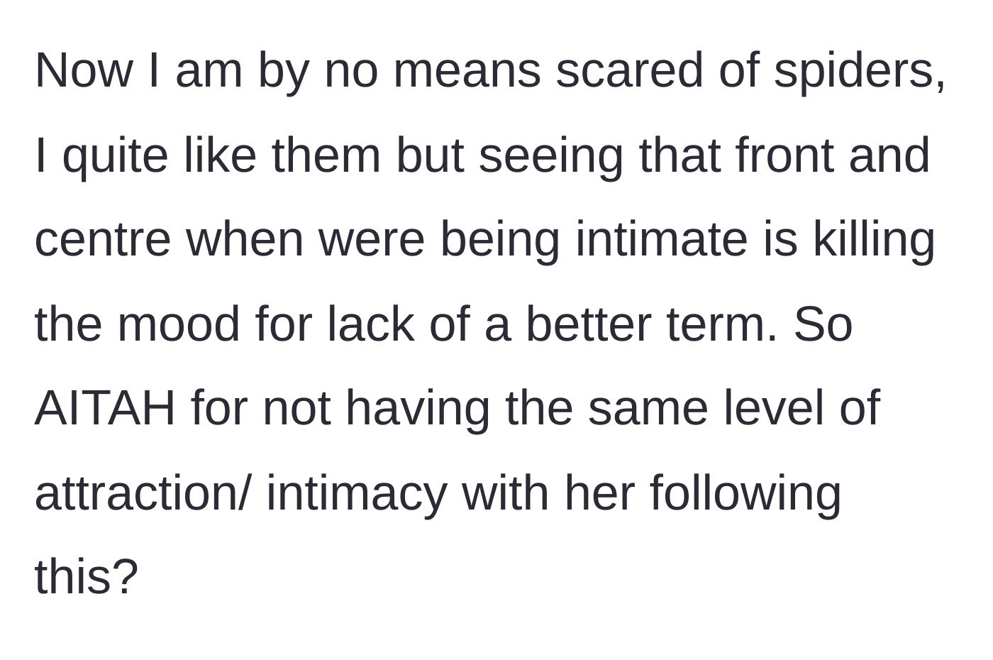 Story part 3 - He confesses that while he isn't afraid of spiders, the graphic tattoo is severely impacting their physical intimacy.