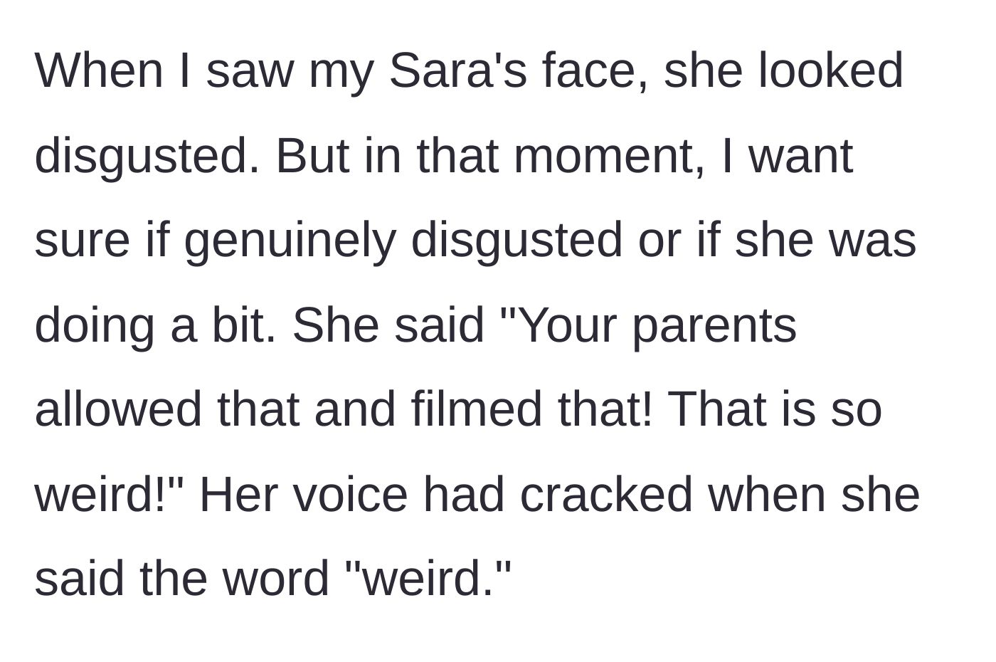 Story part 2 - The wife looking visibly disgusted and calling the innocent childhood video weird, leaving her husband confused.