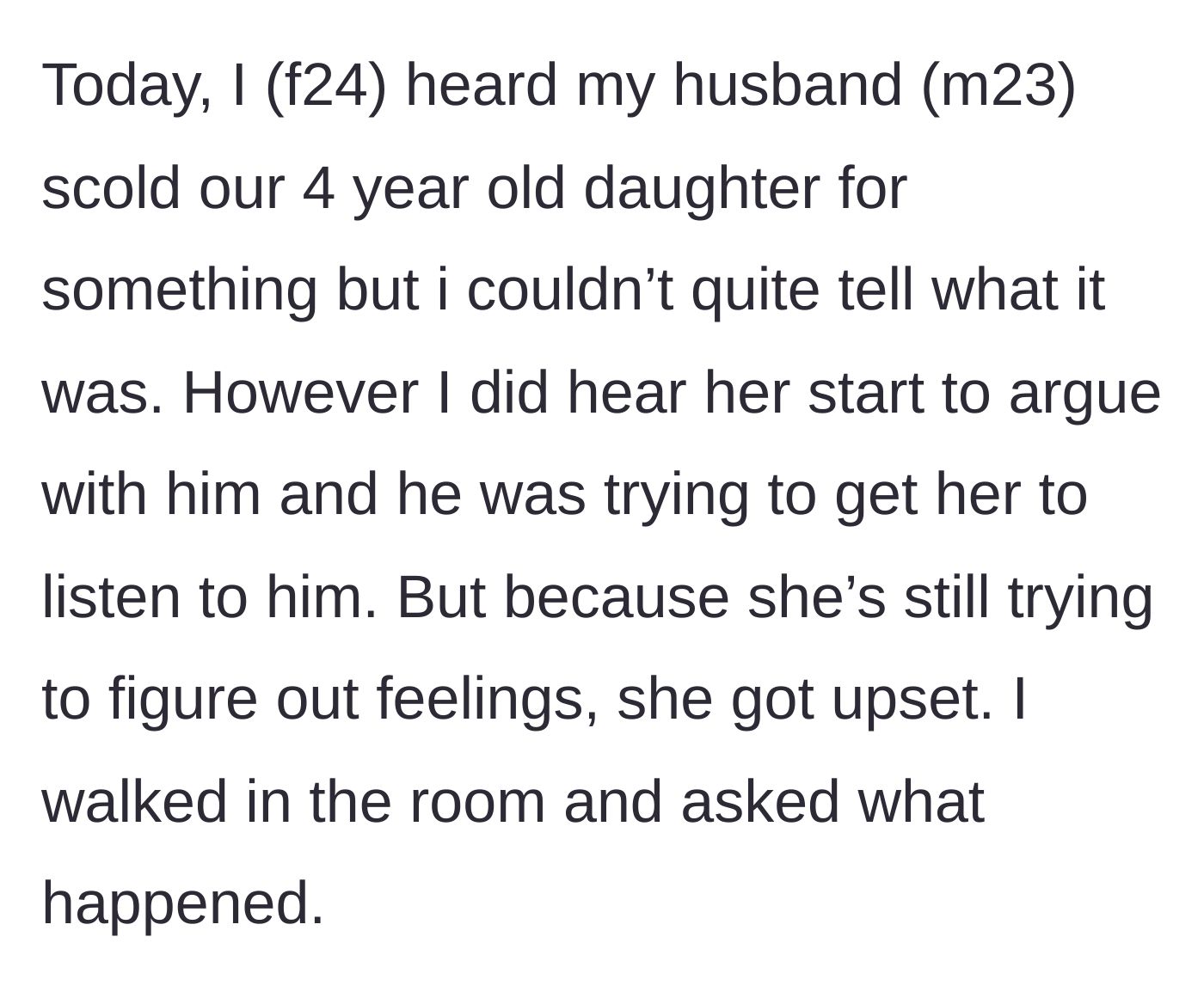 Story part 1 - A mother hears her husband scolding their 4-year-old daughter and walks in to mediate the sudden dispute.