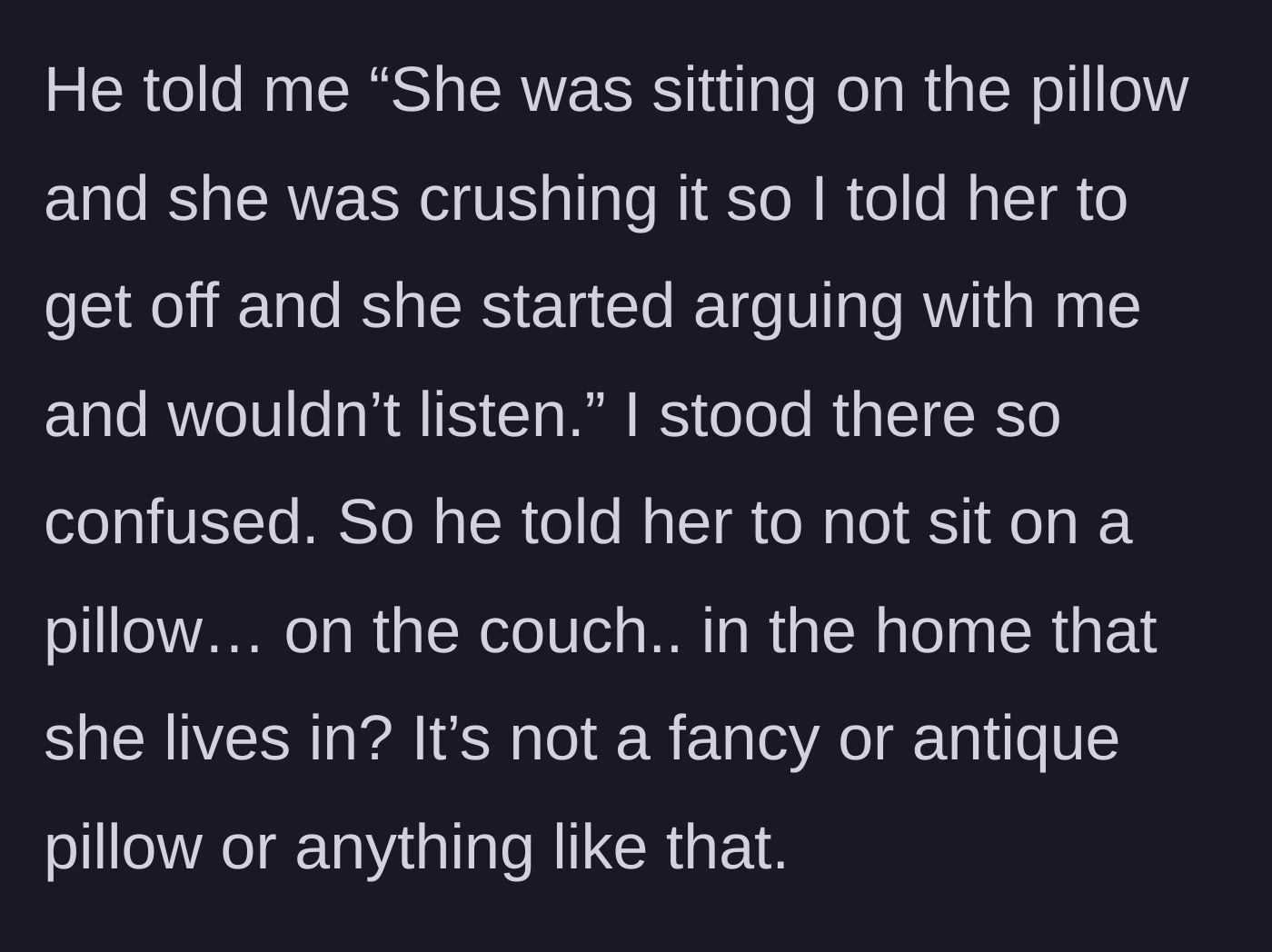 Story part 2 - The husband explains he is punishing the child for sitting on and crushing a standard living room pillow.