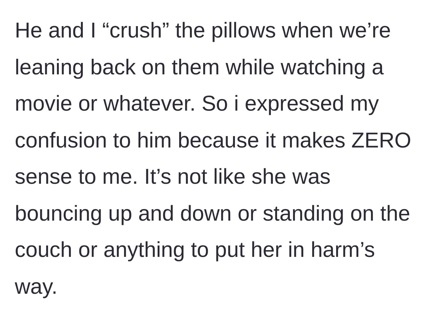 Story part 3 - The mother points out the hypocrisy, noting that she and her husband regularly lean on and crush the exact same pillows.