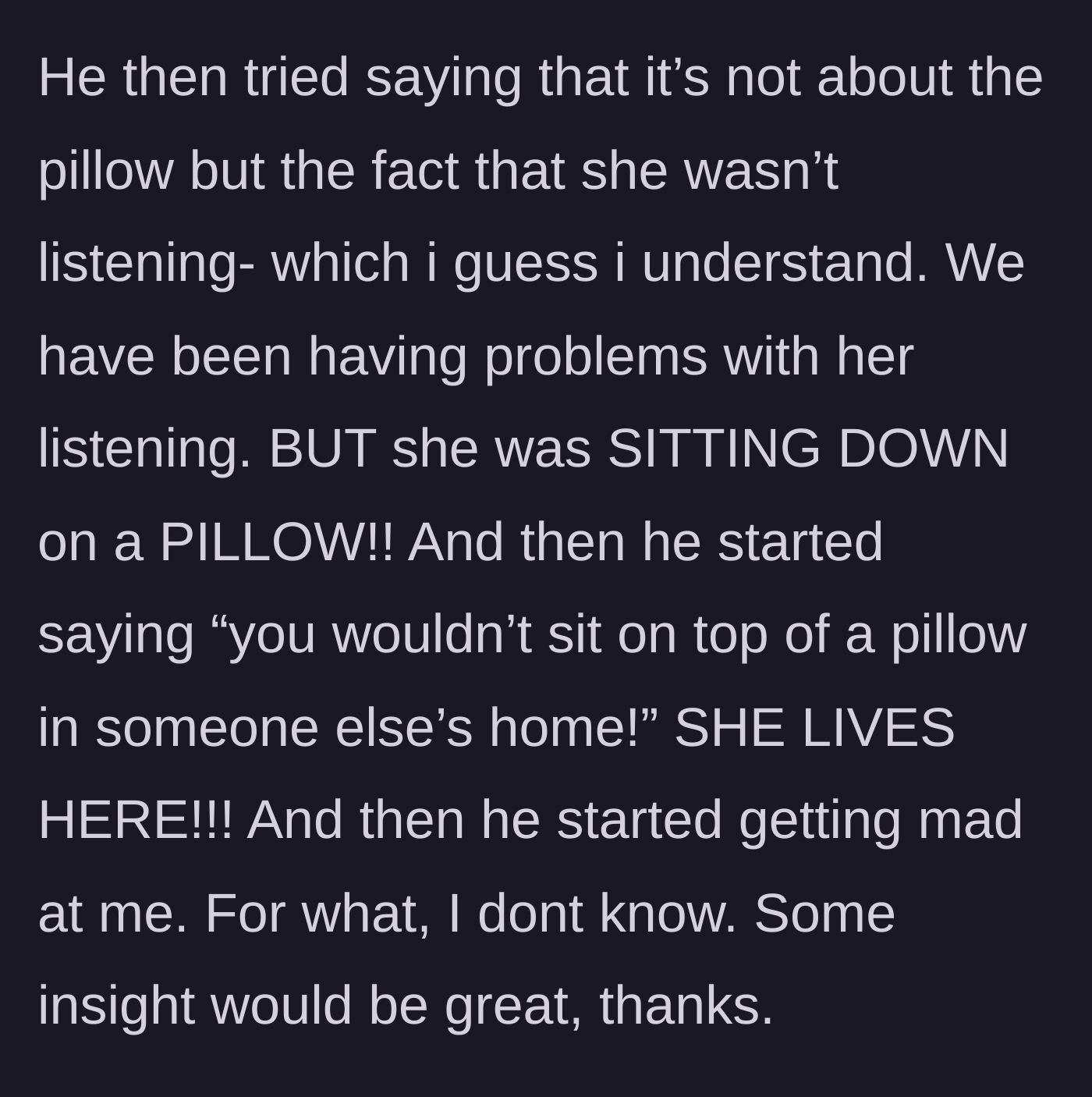 Story part 4 - The husband moves the goalposts, claiming the issue is disobedience and home etiquette, then gets angry at his wife for questioning him.