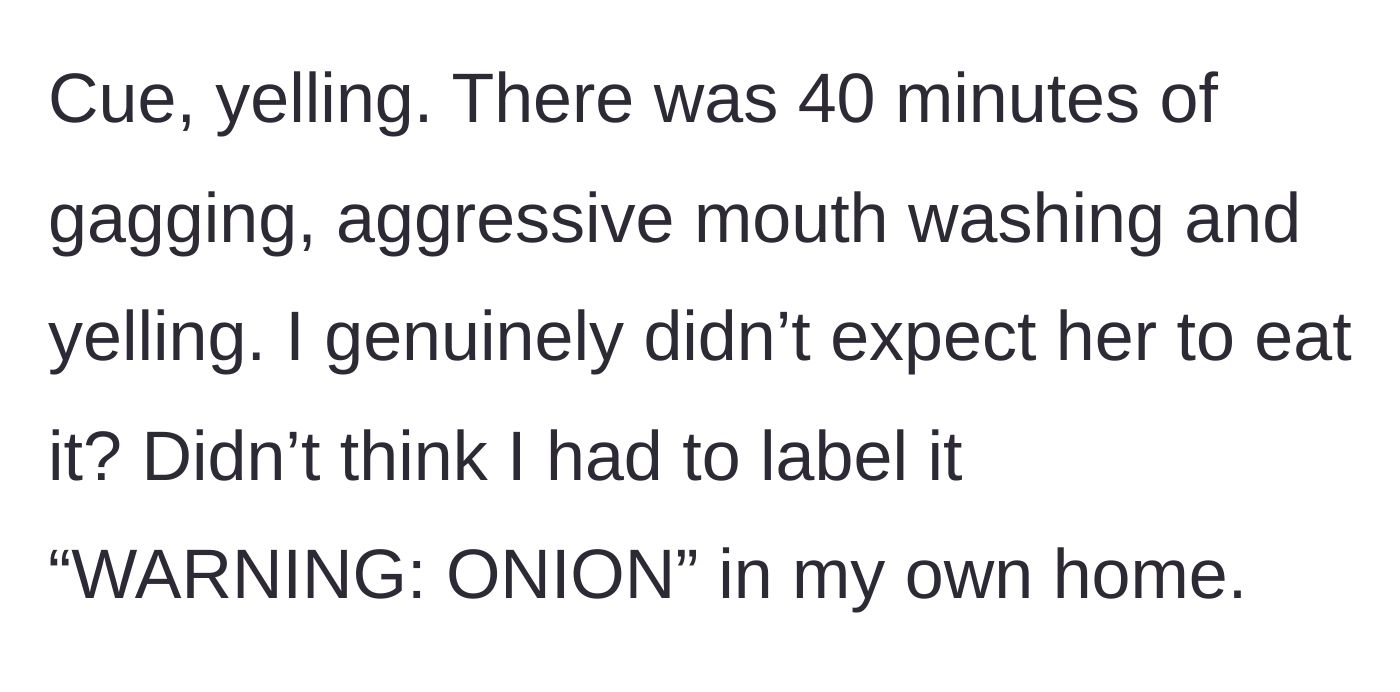 Story part 3 - The wife spends 40 minutes yelling, gagging, and aggressively washing her mouth.