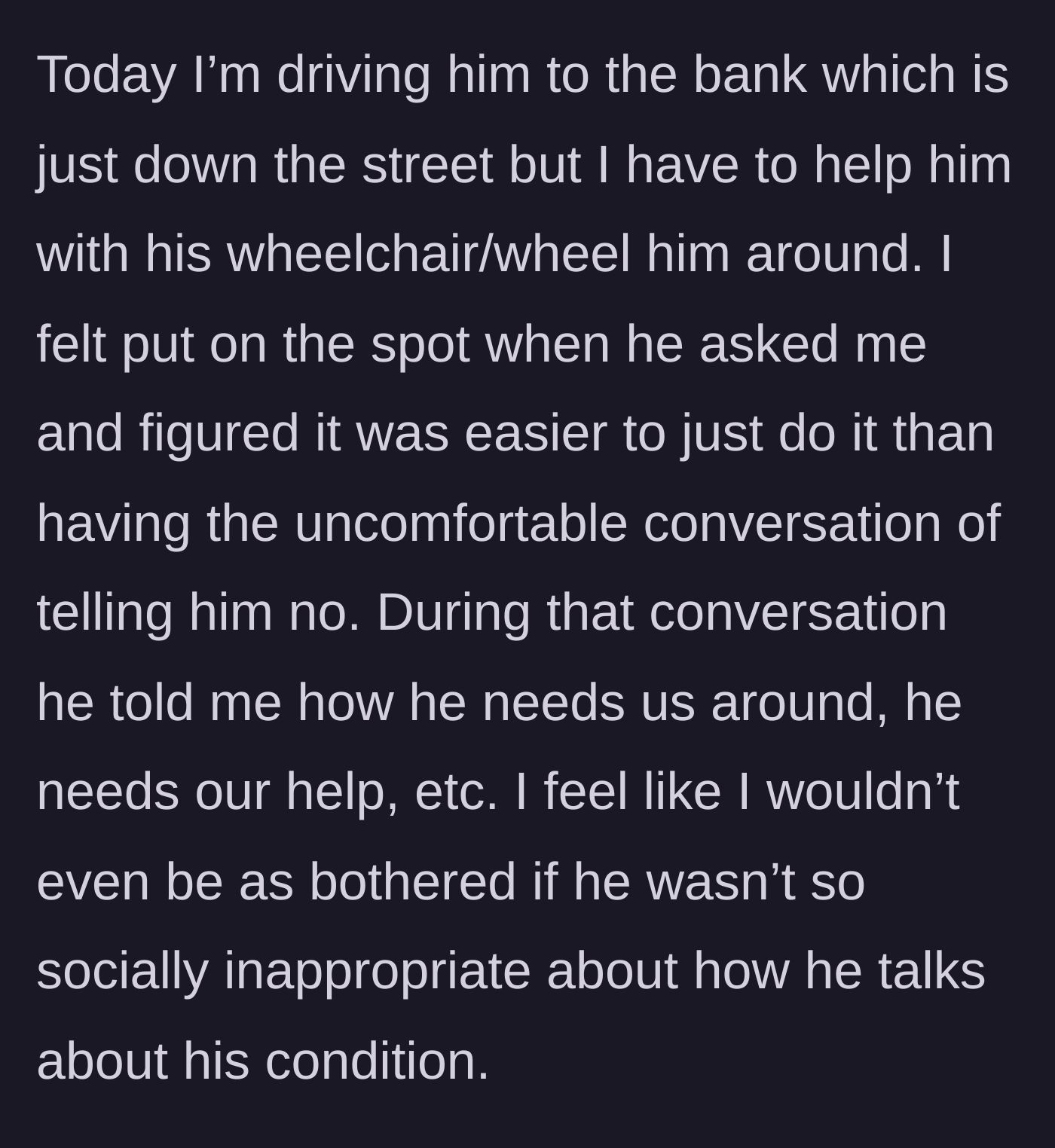 Story part 3 - The tenant reluctantly agrees to drive the landlord to the bank and push his wheelchair to avoid the discomfort of saying no.