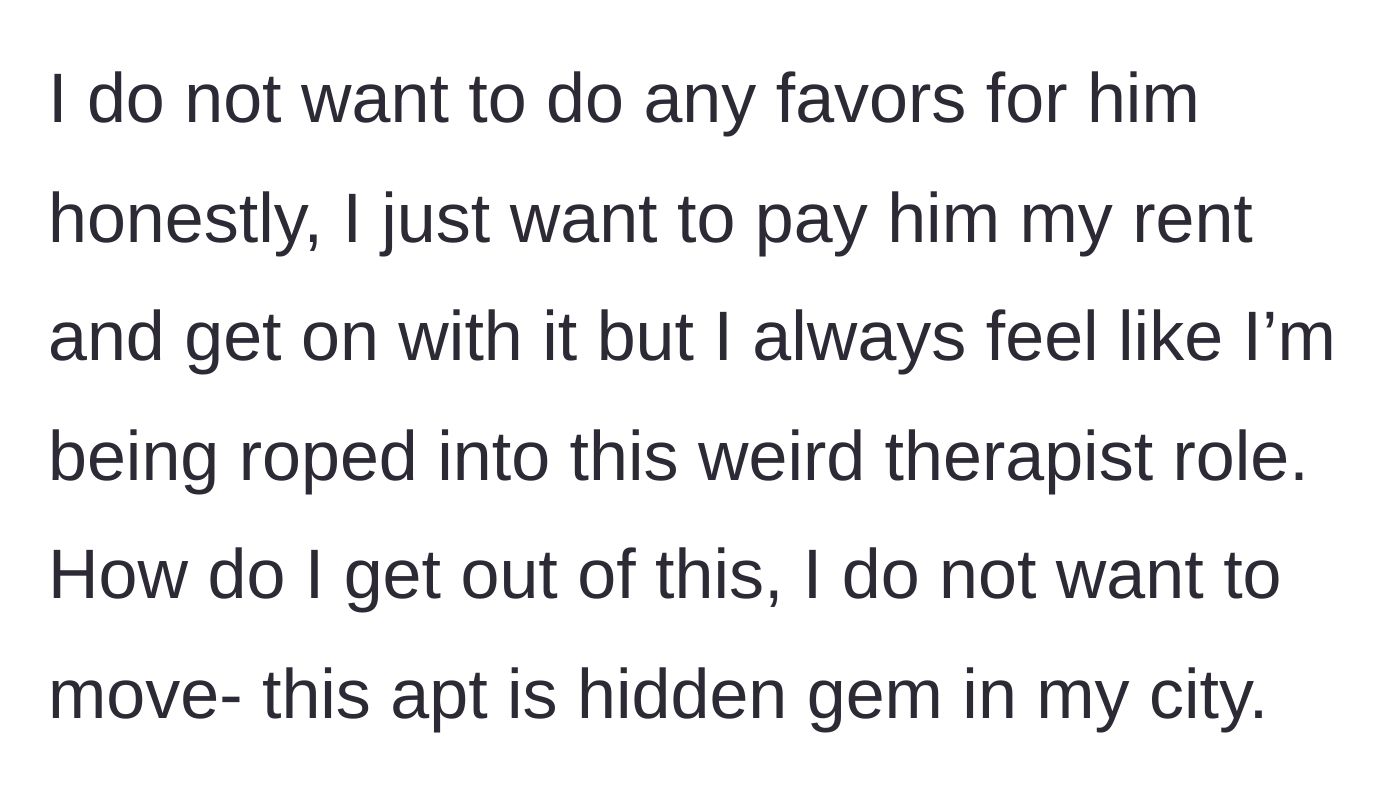 Story part 5 - The tenant expresses frustration at being forced into an unpaid therapist role while wanting to keep their ideal apartment.