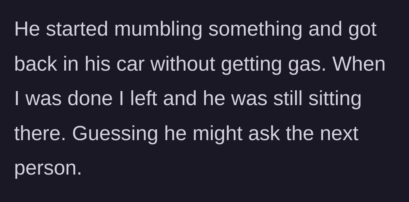 Story part 2 - The rejected stranger mutters to himself and sits in his car, presumably waiting to bother the next customer.