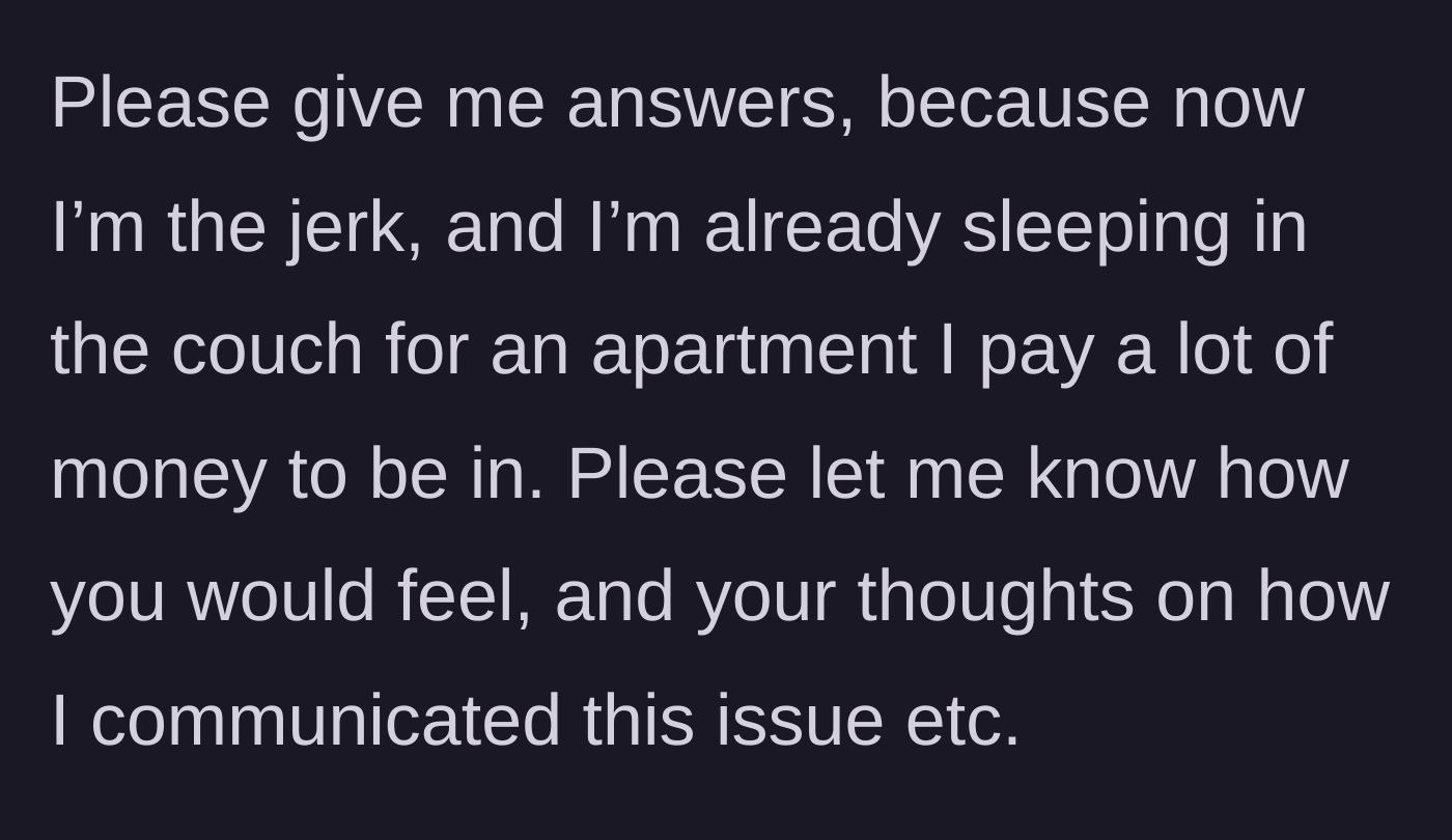 Story part 6 - The author asks readers for perspective as he sleeps on the couch in an apartment he pays heavily for while being treated like the bad guy.