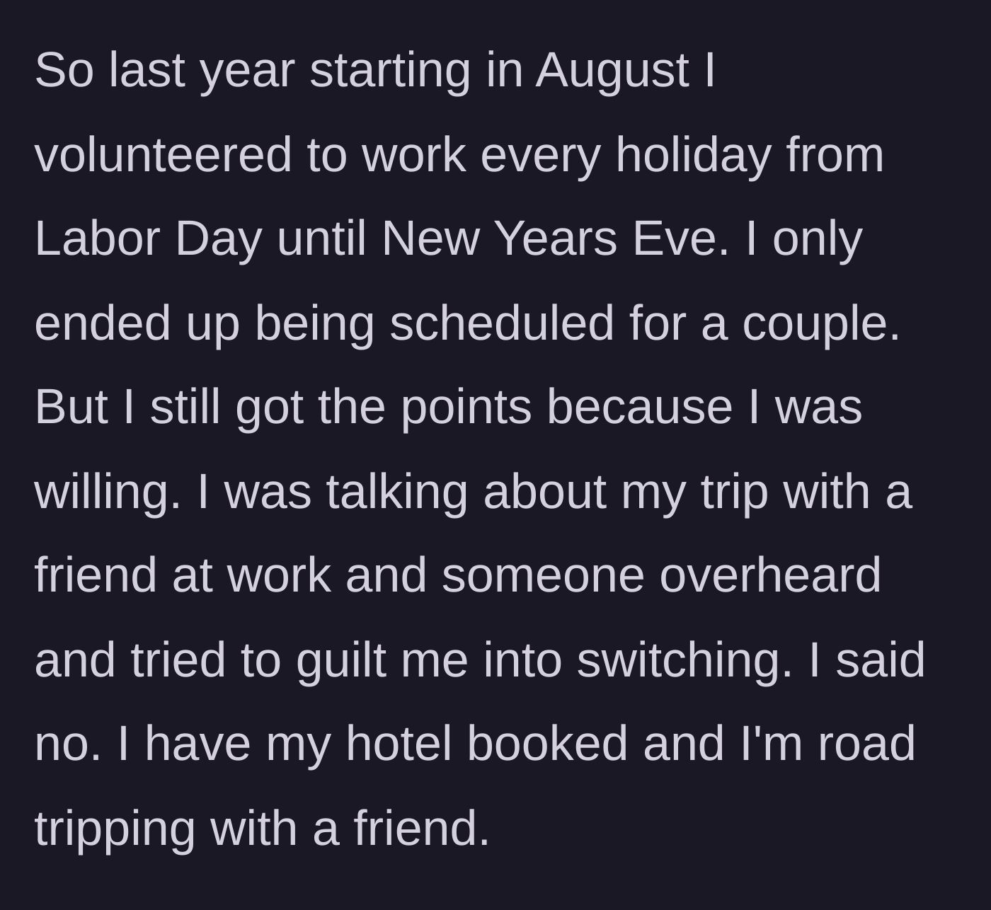 Story part 3 - Earning priority by volunteering for fall and winter holidays.