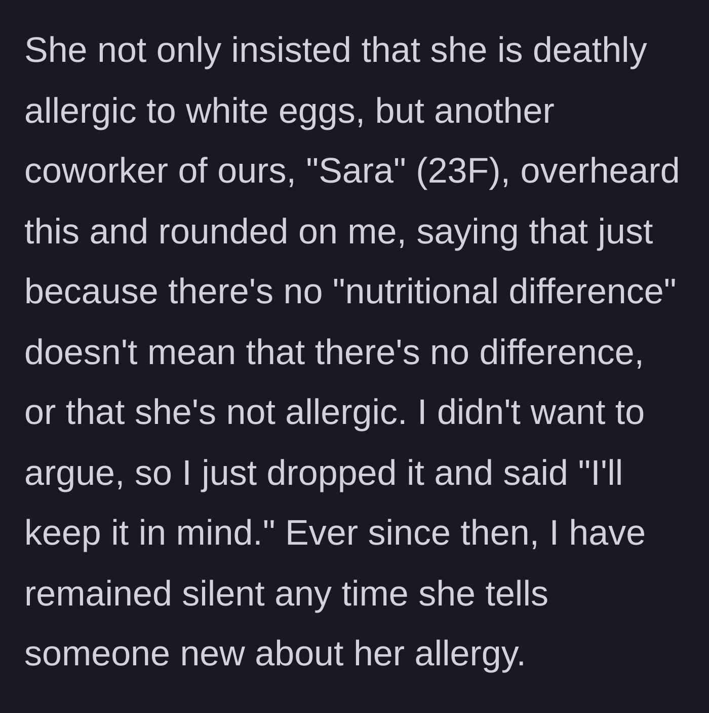 Story part 2 - Another coworker fiercely defends the impossible allergy claim, prompting the narrator to back down verbally to avoid a fight.
