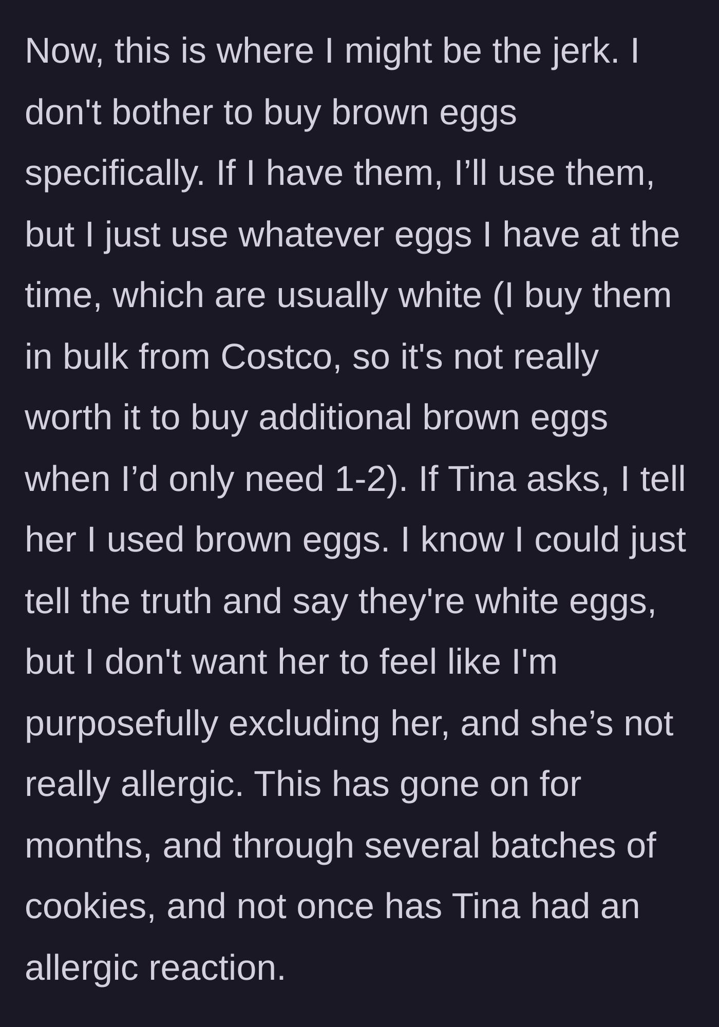 Story part 3 - The narrator confesses to secretly using white eggs to bake treats, lying to the coworker about it for months with no adverse health reactions.