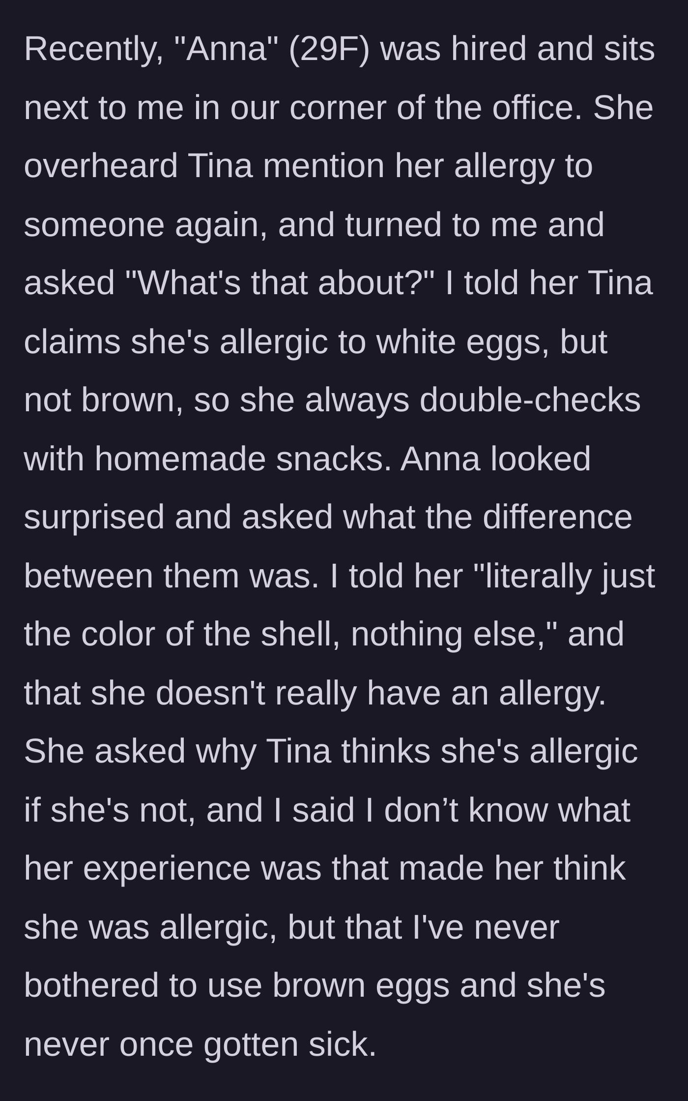 Story part 4 - A new hire asks about the allergy, and the narrator casually admits to the months-long deception, citing the coworker's lack of reaction as proof.