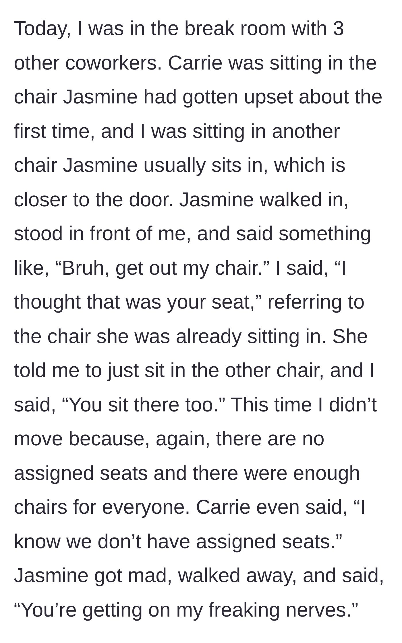 Story part 3 - The narrator refuses to move from a different unassigned chair while another coworker sits safely in the original contested seat.