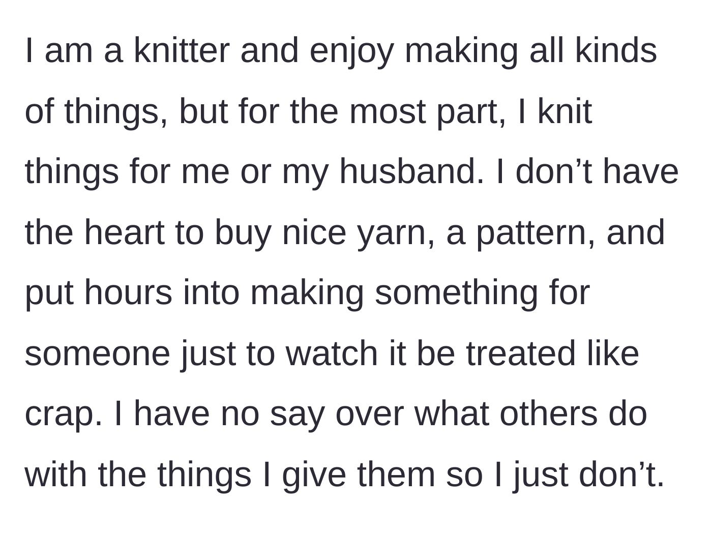 Story part 1 - Explaining the personal value of knitting and the firm refusal to craft for unappreciative people.