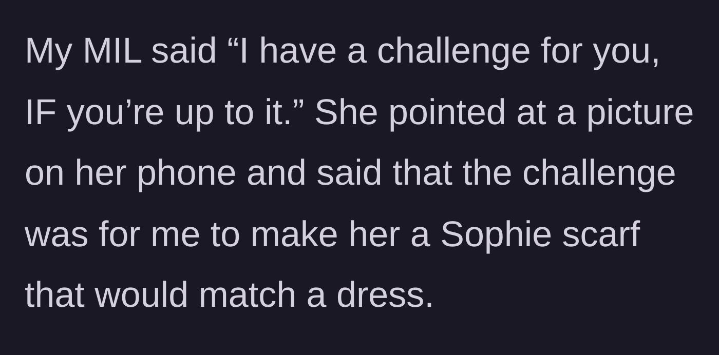Story part 2 - The mother-in-law presenting a picture of a scarf and framing the request as a challenge.