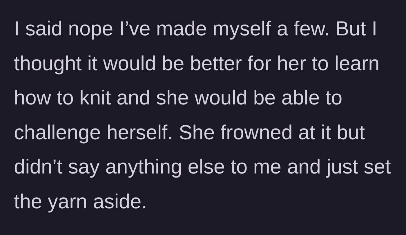Story part 6 - The crafter clarifying she knows how to make it, but encouraging the mother-in-law to challenge herself.