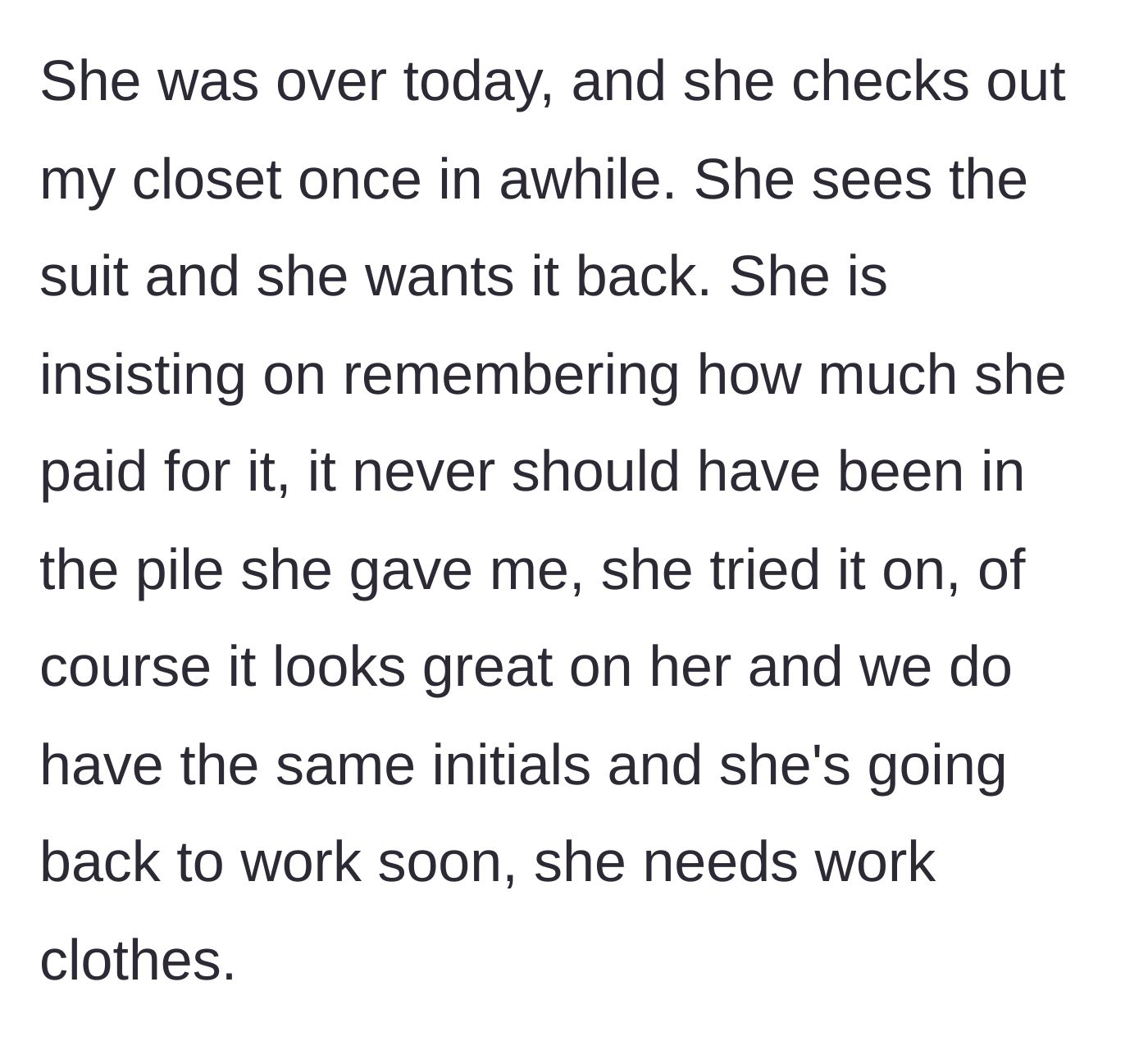 Story part 2 - The sister snoops in the closet, spots the redesigned suit, tries it on, and demands it back since they share the same initials.
