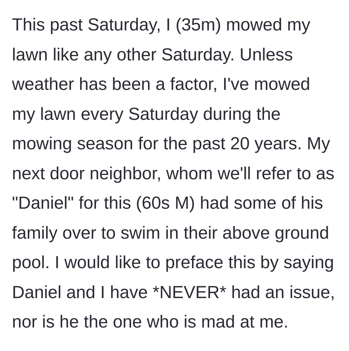 Story part 1 - A man quietly describing his twenty-year weekend routine of mowing the lawn alongside his peaceful neighbor.