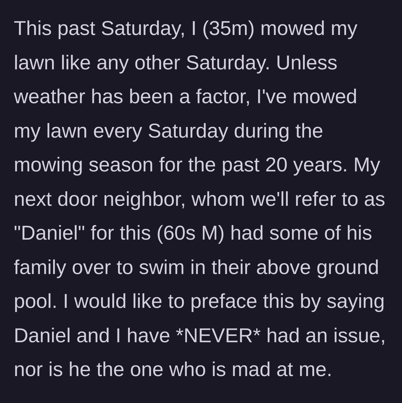 Story part 1 - A man quietly describing his twenty-year weekend routine of mowing the lawn alongside his peaceful neighbor.