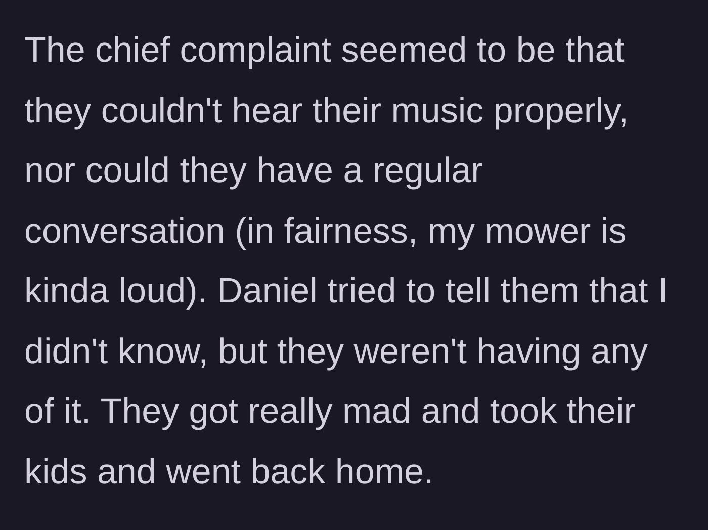 Story part 3 - The daughters arguing with their own father over the lawnmower noise before storming off with their kids in a huff.