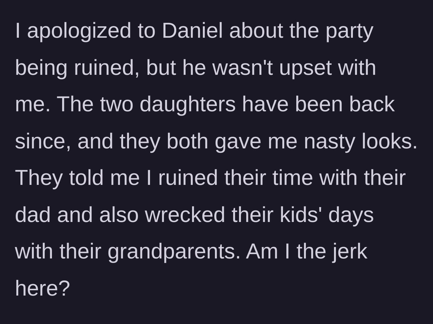 Story part 4 - The main character apologizing to the unbothered neighbor, while the daughters glare at him from afar on a later date.